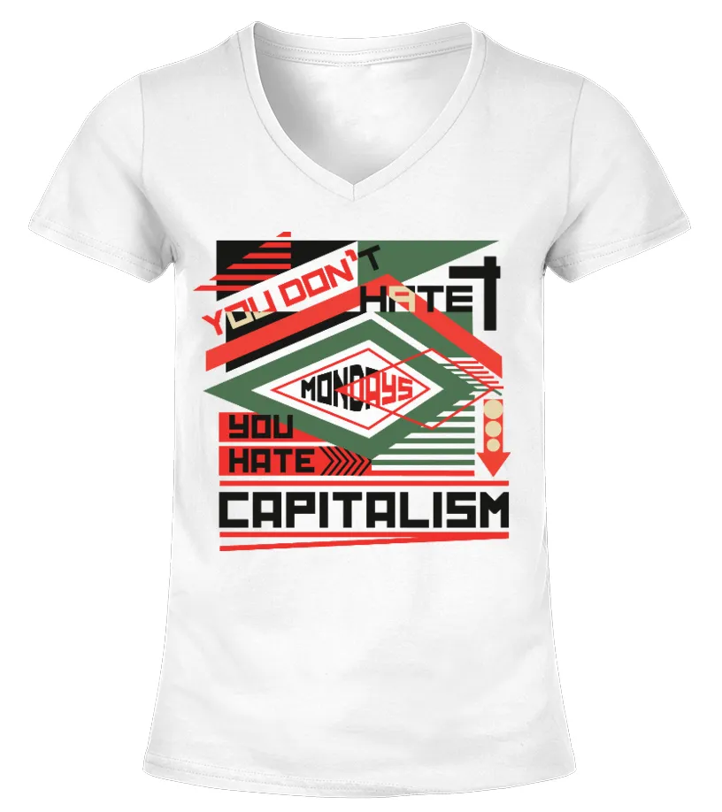 Don't Hate Mondays, Hate Capitalism Camiseta cuello pico Mujer