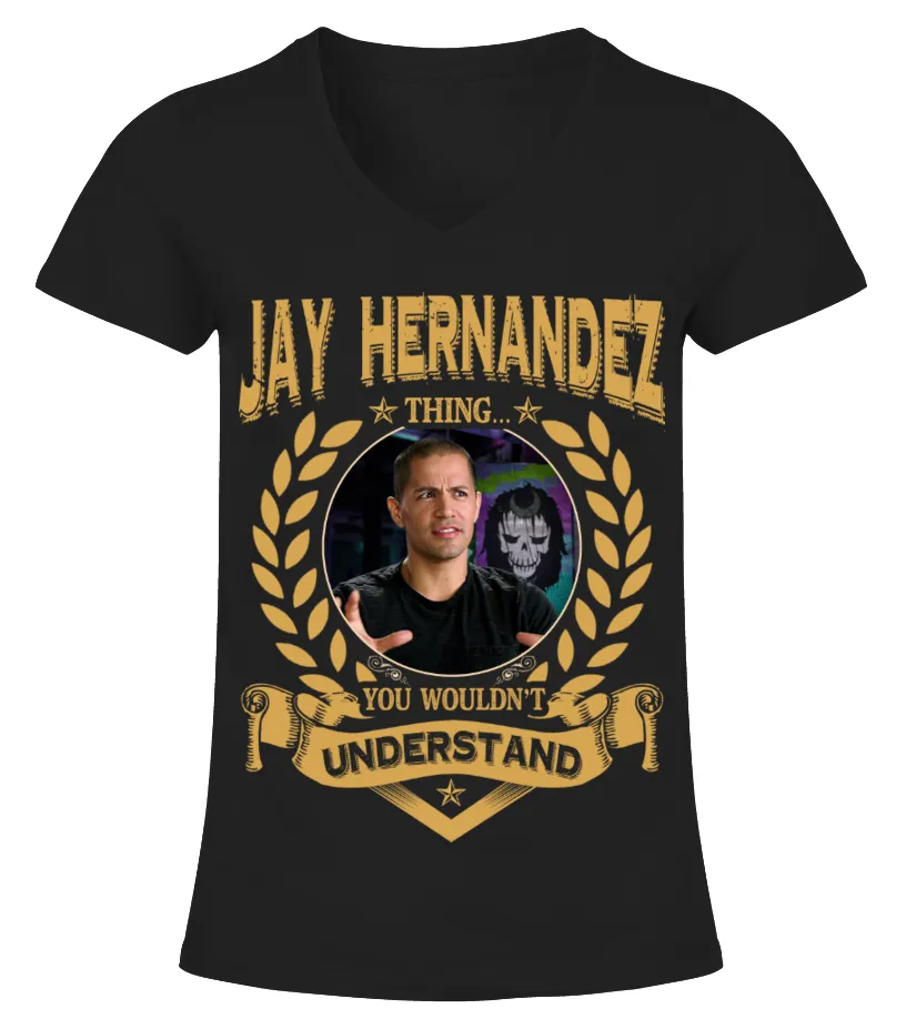 JAY HERNANDEZ THING YOU WOULDN'T UNDERSTAND Camiseta cuello pico Mujer