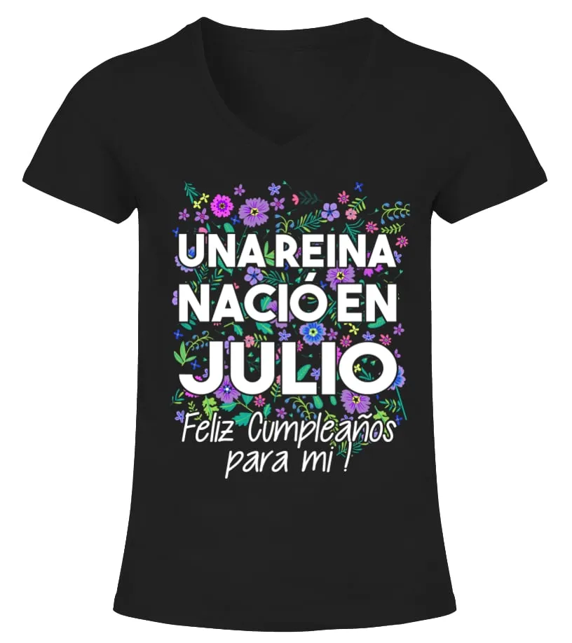 Una reina nacio en julio feliz cumpleaños para mi Camiseta cuello pico Mujer