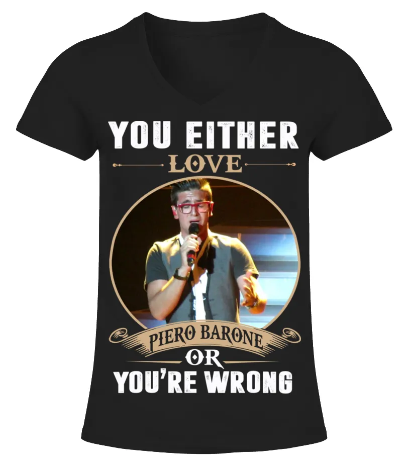 YOU EITHER LOVE PIERO BARONE OR YOU'RE WRONG Camiseta cuello pico Mujer